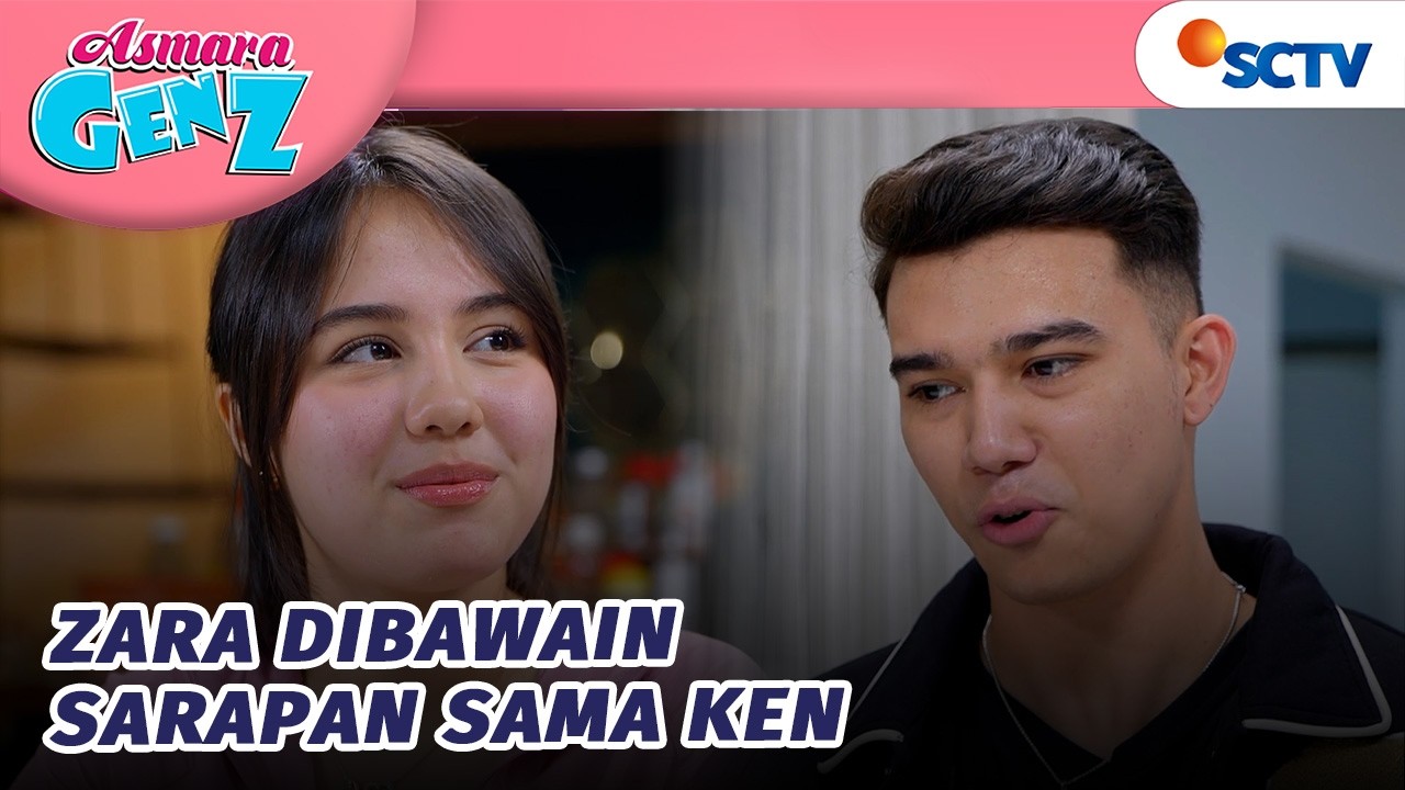 Ken Bawain Sarapan Cadangan Untuk Zara?! | Asmara Gen Z - Episode 480