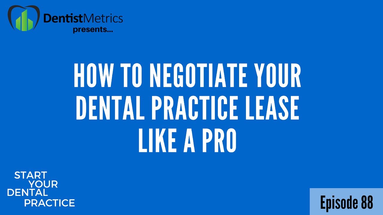 How To Negotiate Your Dental Practice Lease Like A Pro