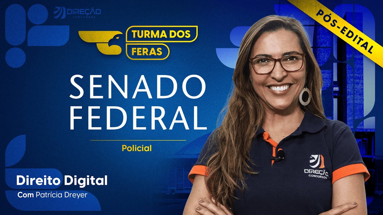 Concurso Senado Federal: Direito Digital com Prof. Patr&iacute;cia Dreyer