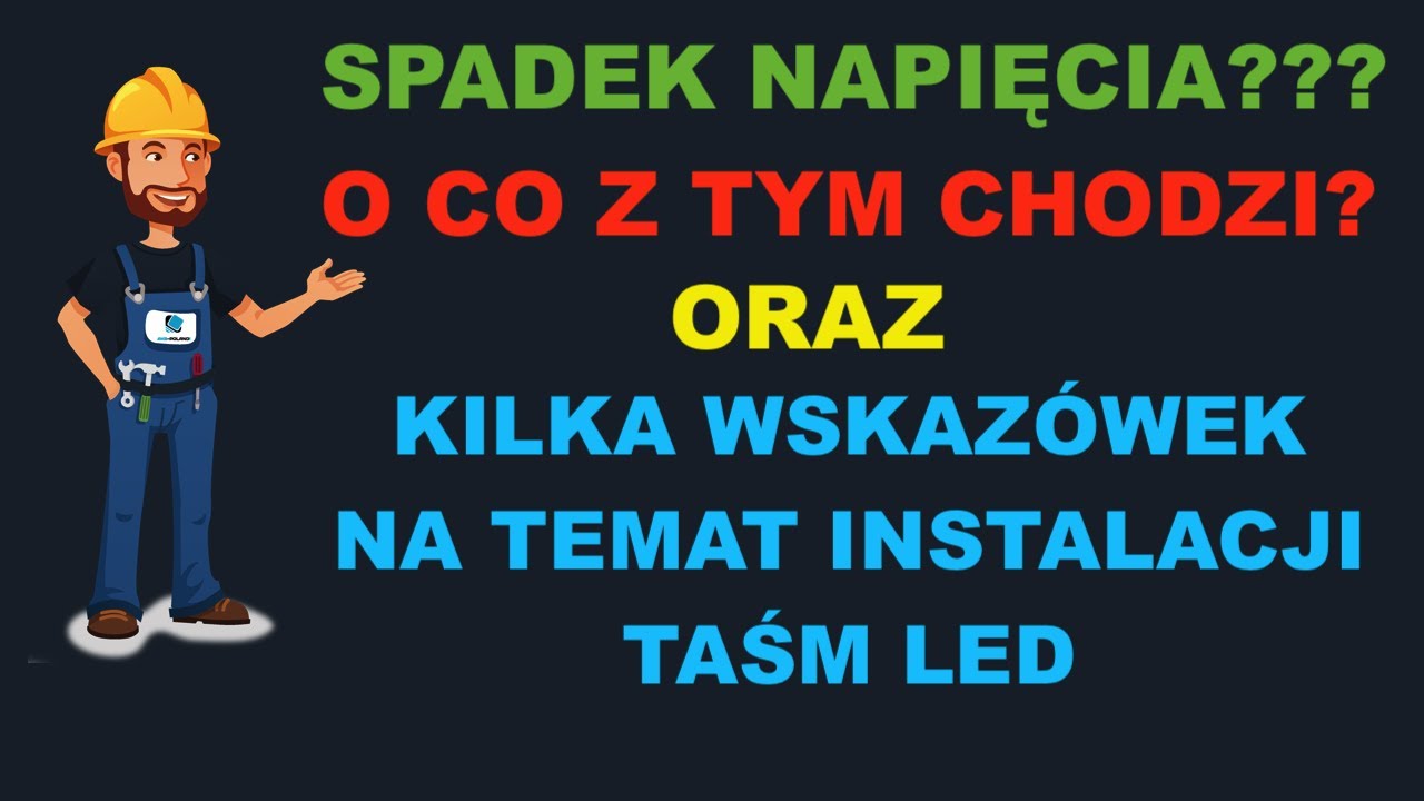 O CO CHODZI Z TYM SPADKIEM NAPIĘCIA? Kilka wskazówek co do instalacji taśm LED-JAK SIĘ ZA TO ZABRAĆ?