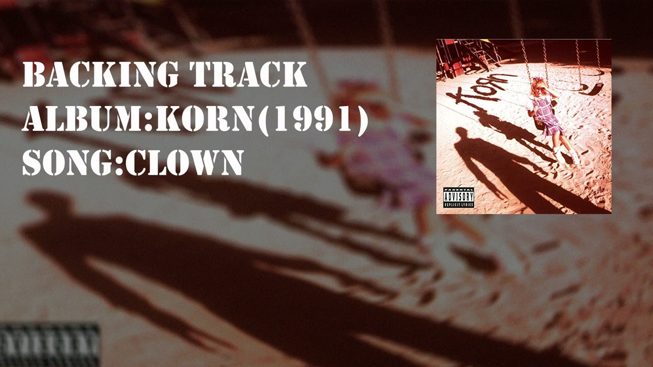 Korn - Clown  (Guitar Backing Track with vocals)