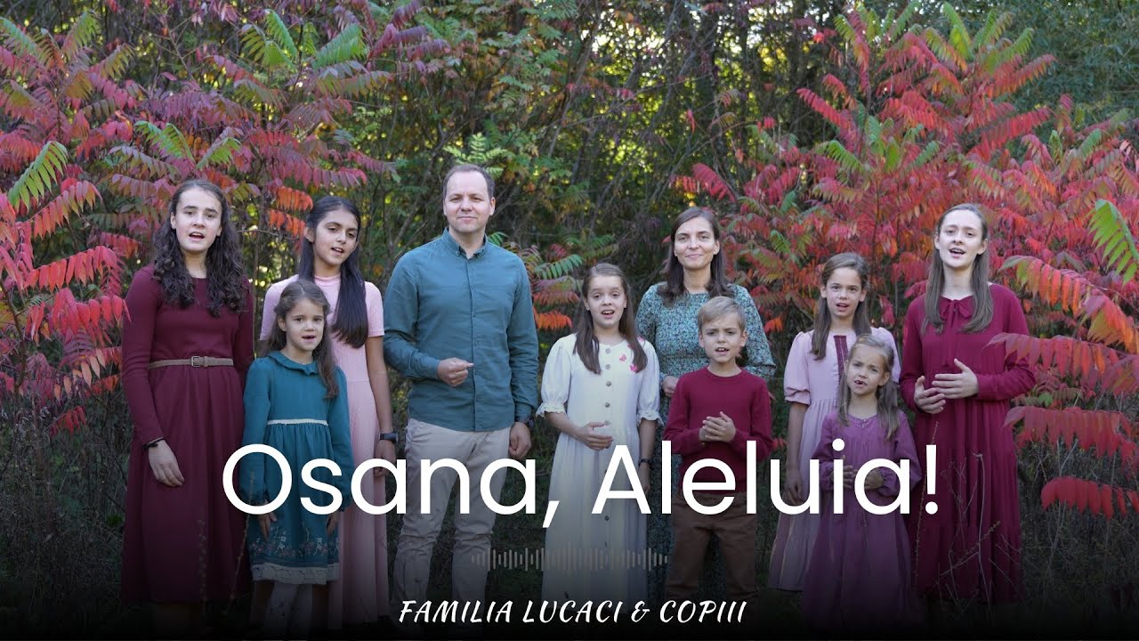 Osana, Aleluia | Familia Lucaci & Copiii [Official Video]