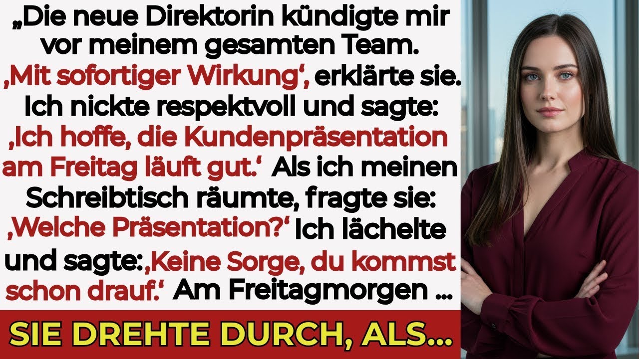 Ich wurde vor allen gefeuert – aber die Präsentation am Freitag zeigte, wer wirklich zählte....
