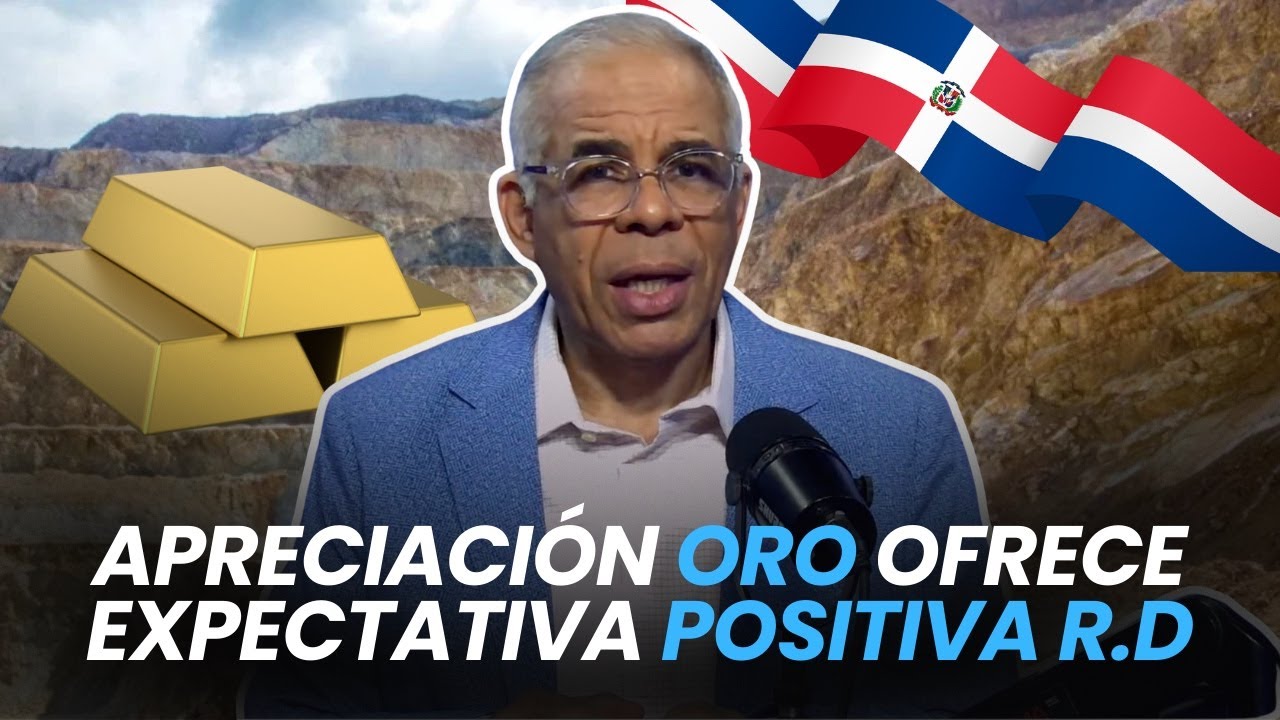 Apreciación oro ofrece expectativa positiva R.D