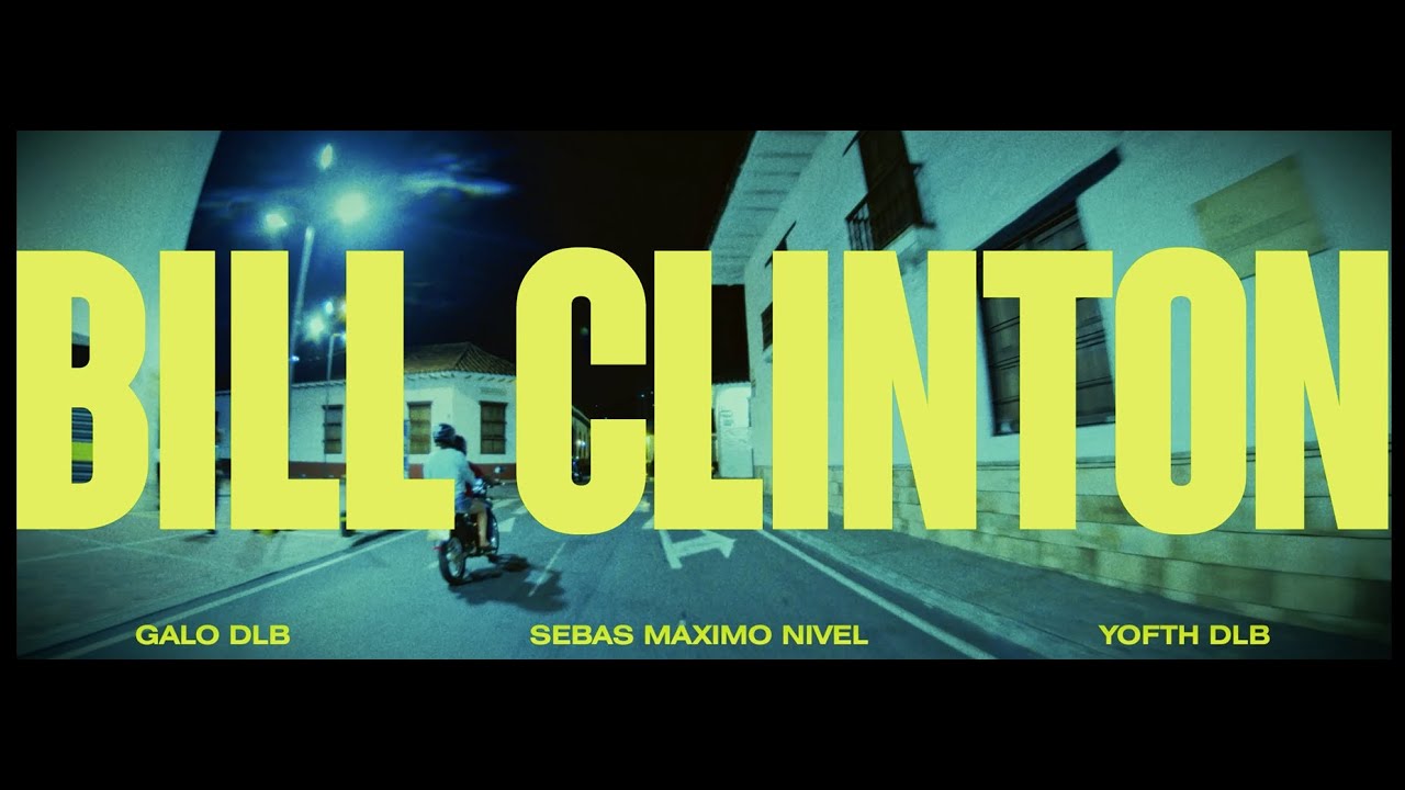 Yofth DLB - BILL CLINTON Ft @GaloDlb, @MaximoNivel_ (Official Video)