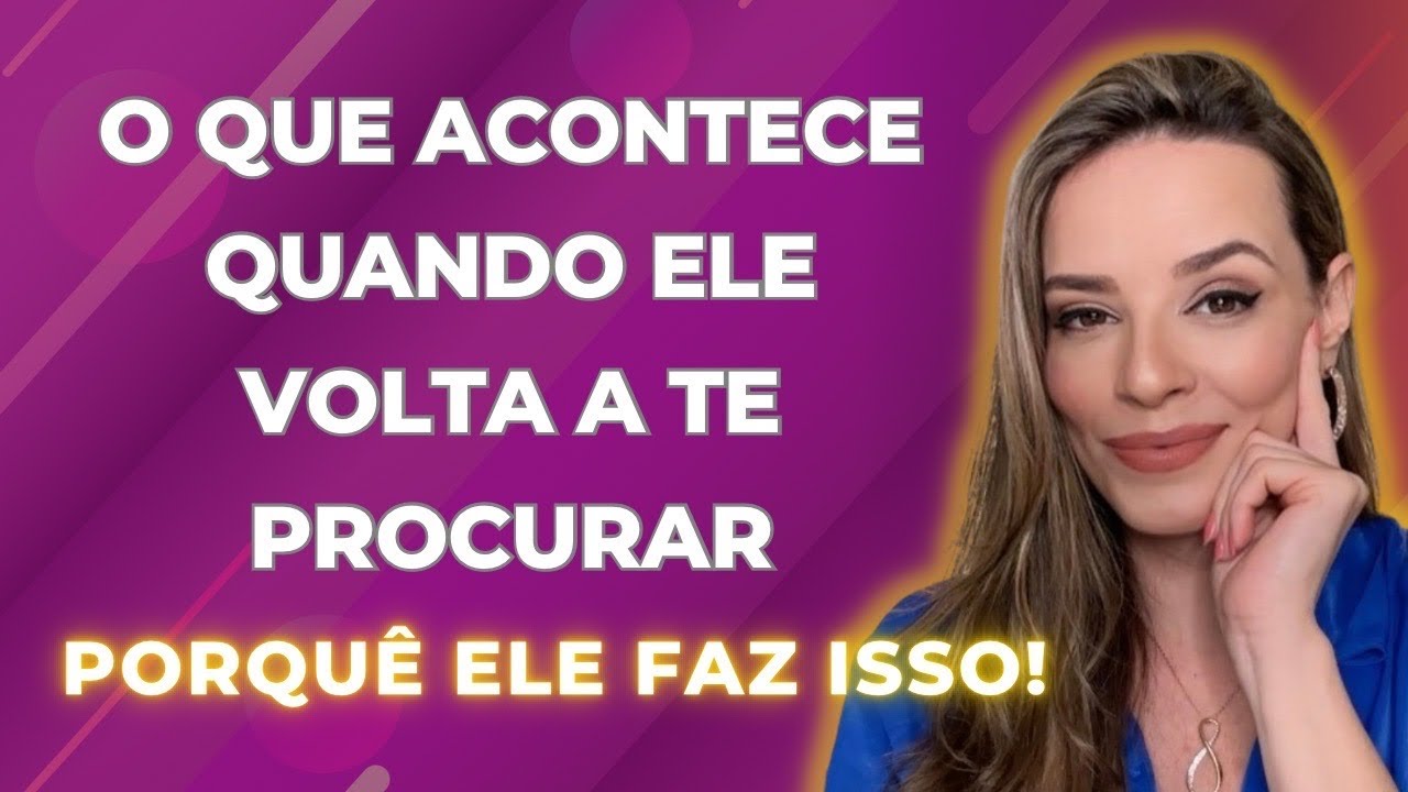 Por qu&ecirc; ele volta a te procurar? O que faz o homem procurar uma mulher!