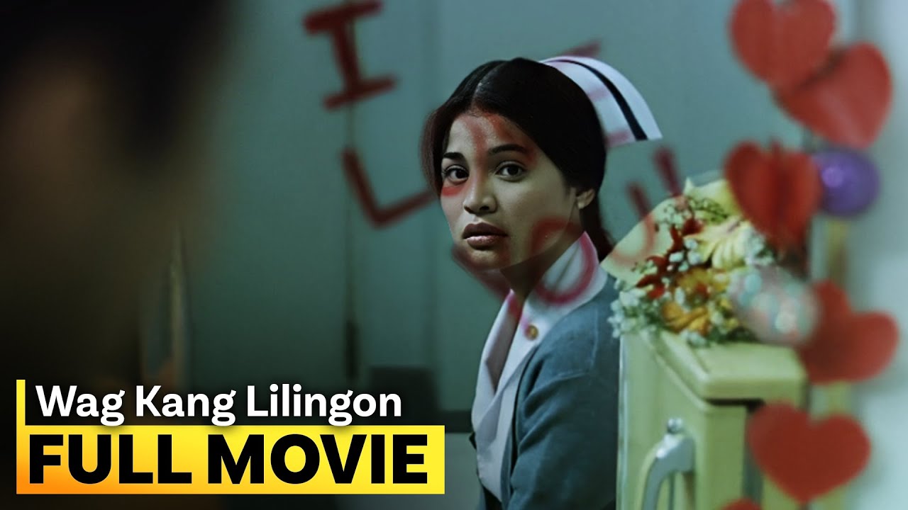 ‘Wag Kang Lilingon’ FULL MOVIE | Kristine Hermosa, Anne Curtis