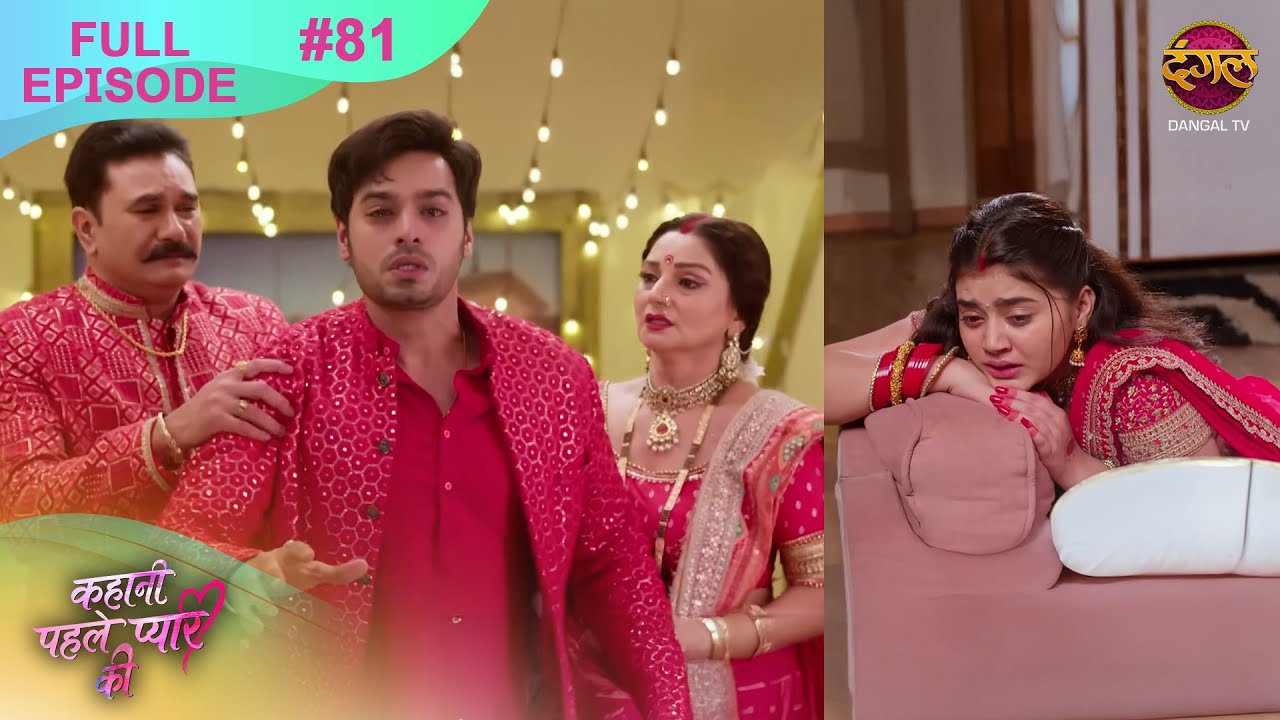 Kahani Pehle Pyaar Ki | Full Episode 81 | 1 Oct 2025 | New show Full HD | Dangal TV
