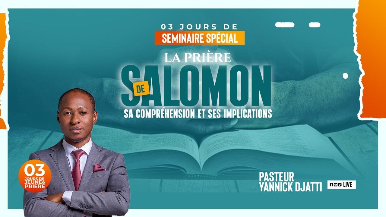 LA PRIÈRE DE SALOMON : SA COMPRÉHENSION ET SES IMPLICATIONS _ Pst YANNICK DJATTI _ 03/03/2026