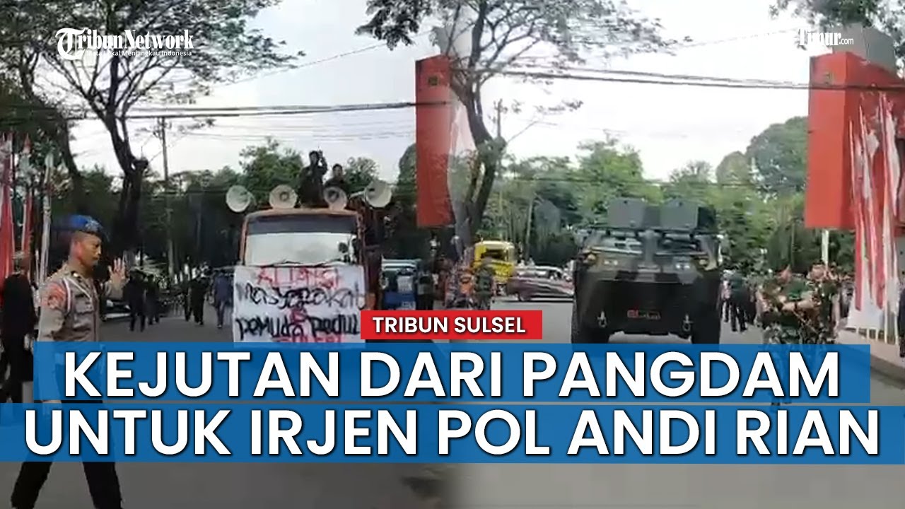 VIDEO VIRAL: Kapolda Sulsel Irjen Andi Rian Dikerjai Pangdam, Kaget Didatangi Pendemo dan Panser TNI