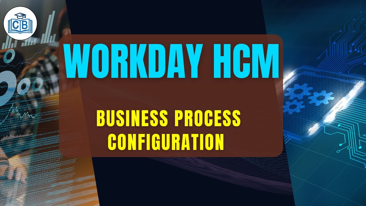 Business Process Configuration | Workday Tutorial for Beginners | Cyberbrainer