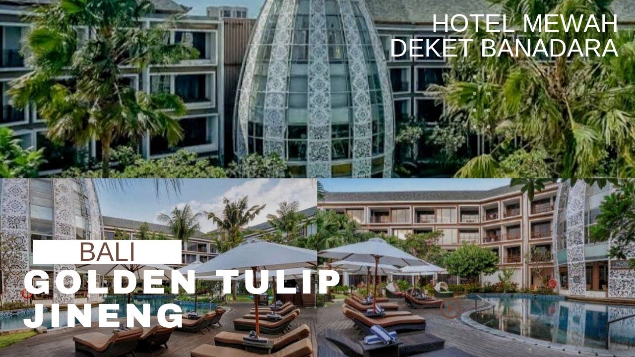 HOTEL RESORT MEWAH DEKAT BANDARA | GOLDEN TULIP JINENG BALI