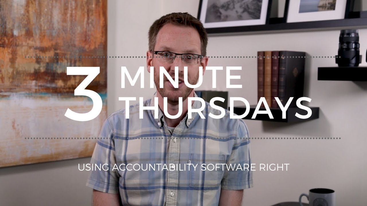 How To Use Accountability Software Right - Three-Minute Thursdays #5