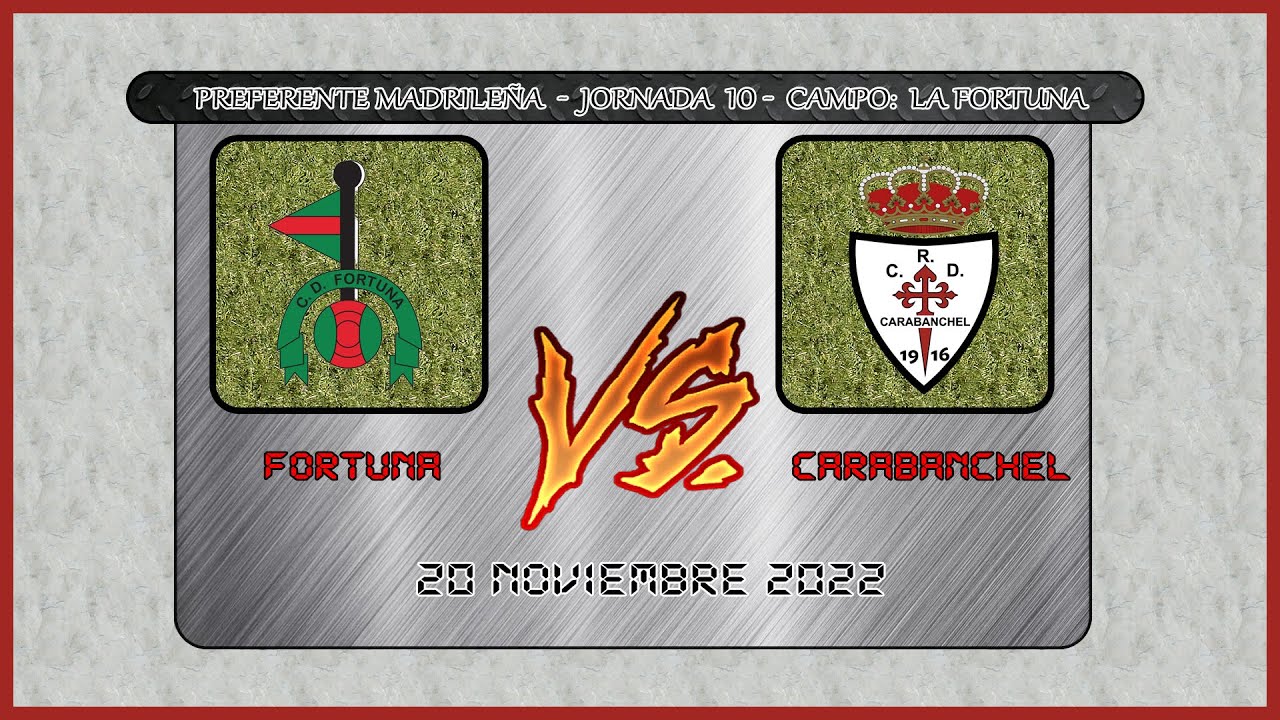 🏆 | Preferente Madrile&ntilde;a - Jornada 10 | 🏆 ➖ ⚽ CD Fortuna 🆚 RCD Carabanchel ⚽