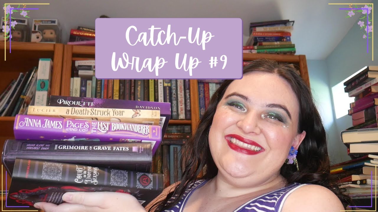 Catch-Up Wrap Up #9 [CC]