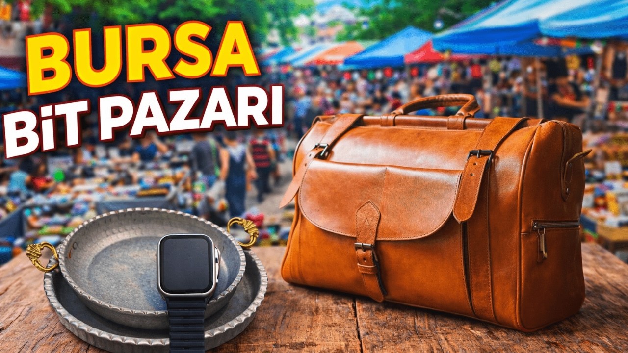 BURSA BİT PAZARI #79 | DOKTOR ÇANTASI ALDIK!