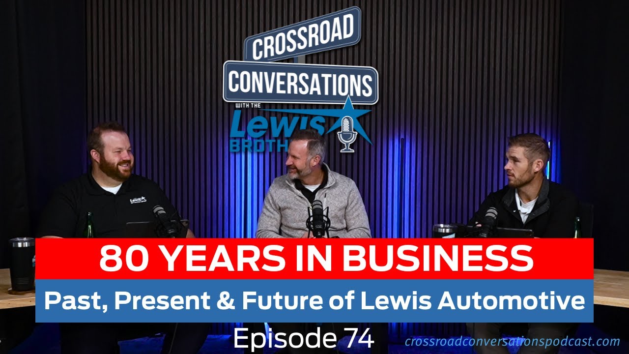 Ep 74 - 80 Years in Business: Past, Present & Future of Lewis Automotive