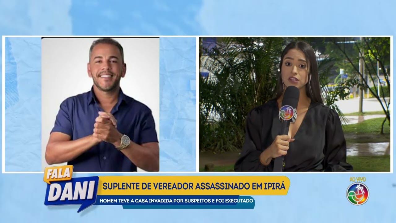 Suplente de vereador assassinado em Ipirá | FALA DANI | TV ARATU