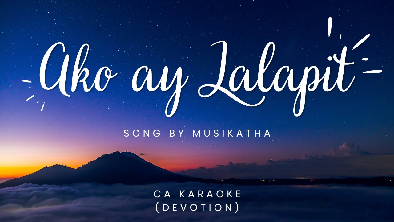 AKO AY LALAPIT KARAOKE  by MUSIKATHA  (Devotion)