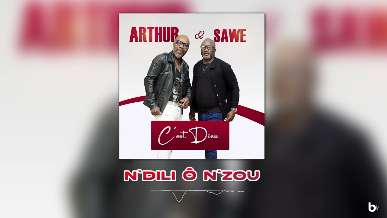 Arthur & Sawe - N'dili ô N'zou