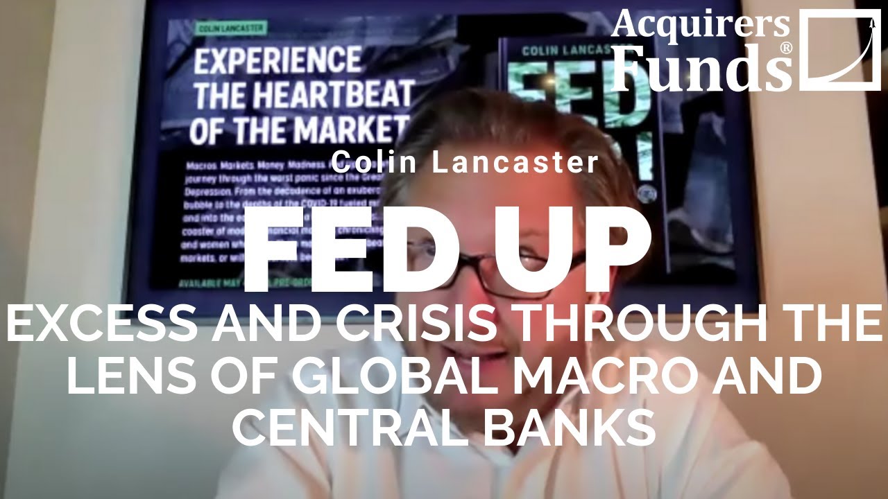 Fed Up: Colin Lancaster on macro and central banks with Tobias Carlisle on The Acquirers Podcast