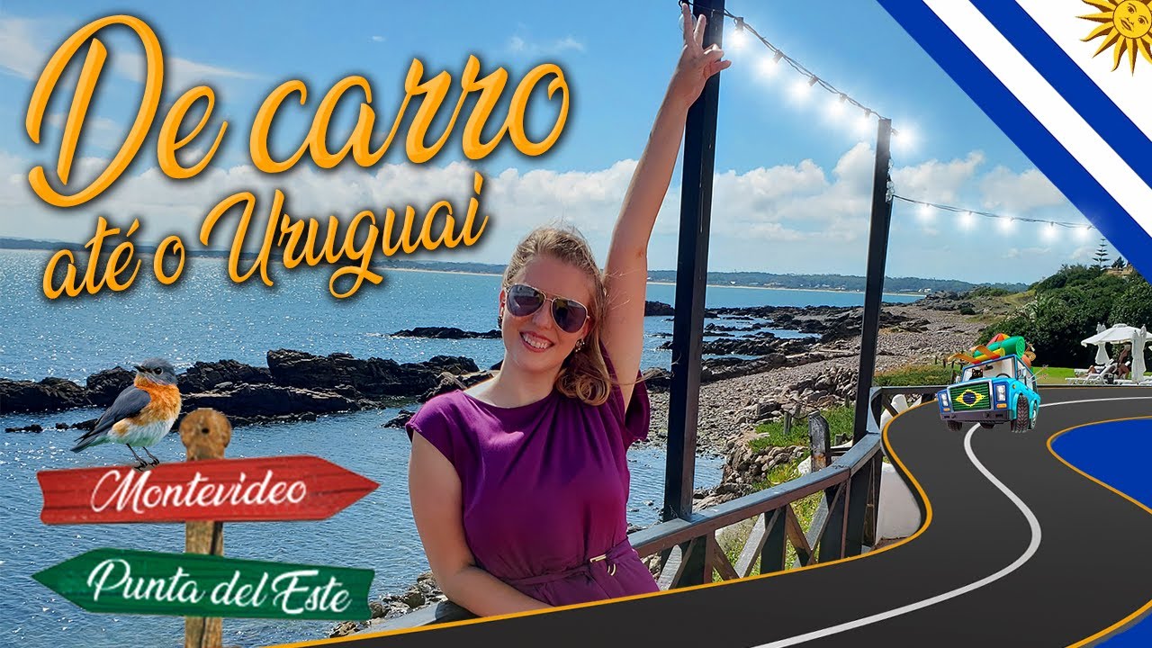 DE CARRO até o URUGUAI: Montevideo & Punta del Este