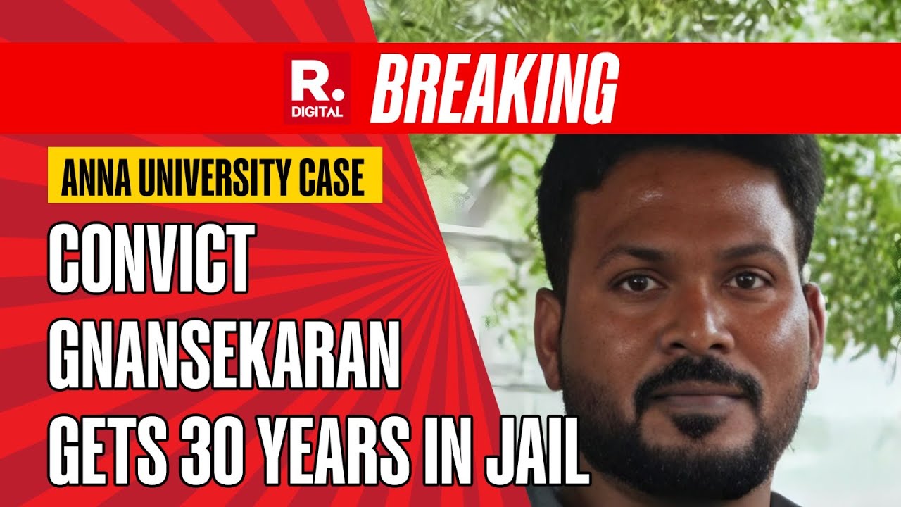 Anna University Assault Case: Convict Gnansekaran Gets 30 Years In Jail, Rs 25,000 Fine