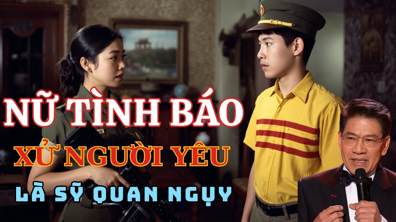 BI KỊCH NỮ TÌNH BÁO: Bị Tổ Chức Ép Tự Tay Xử Tử Người Yêu Sĩ Quan Nguỵ | Kể Chuyện Đêm Khuya