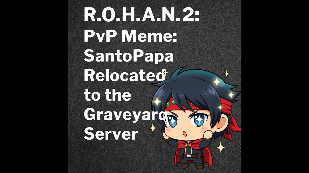 R.O.H.A.N.2: PvP-мем: SantoPapa перенесен на сервер Graveyard