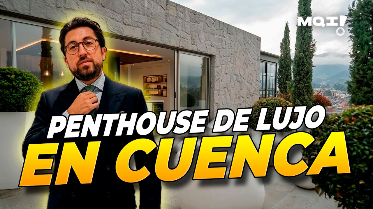 PENTHOUSE de LUJO en CUENCA 🇪🇨- Inmuebles que Impactan