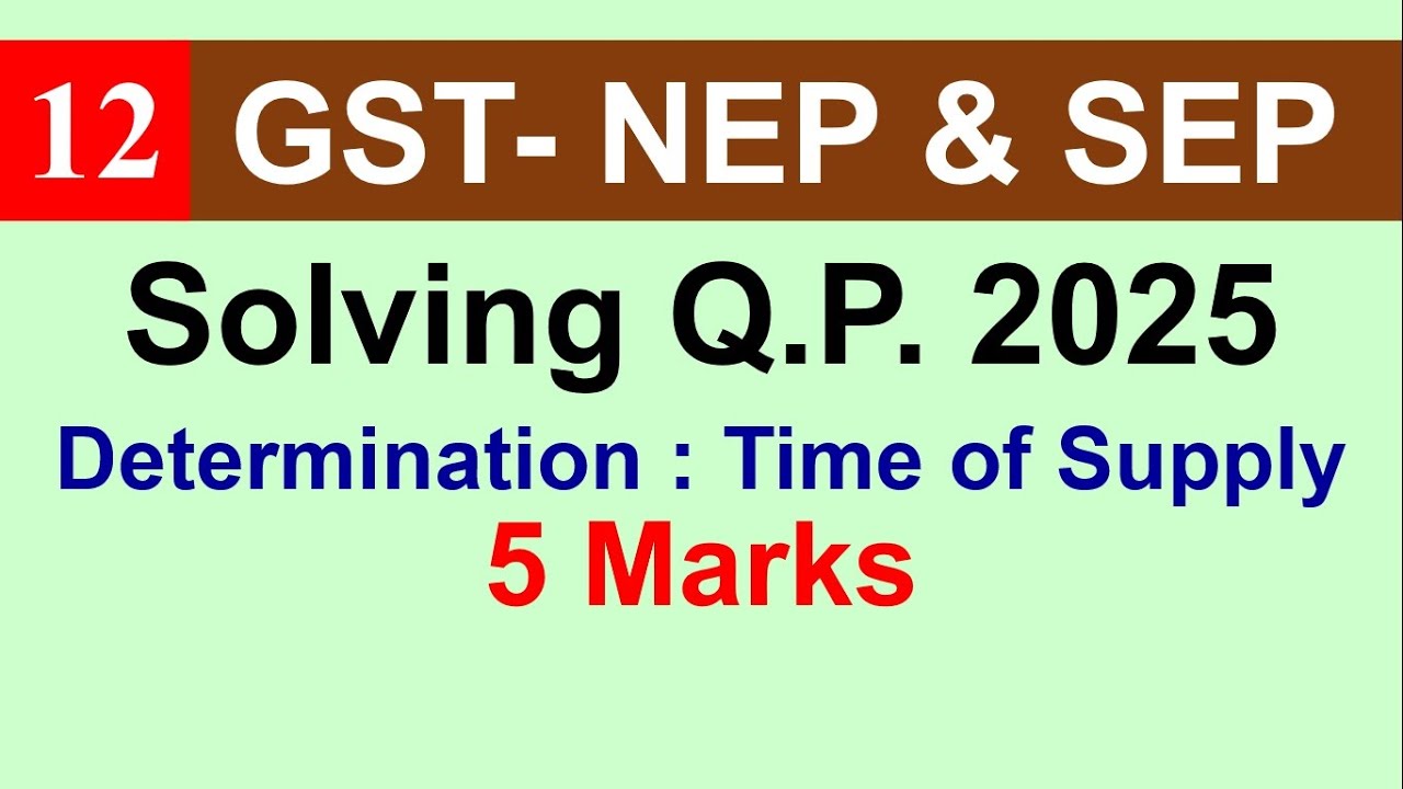 GST Solving QP 2025 : Determination of Time of Supply
