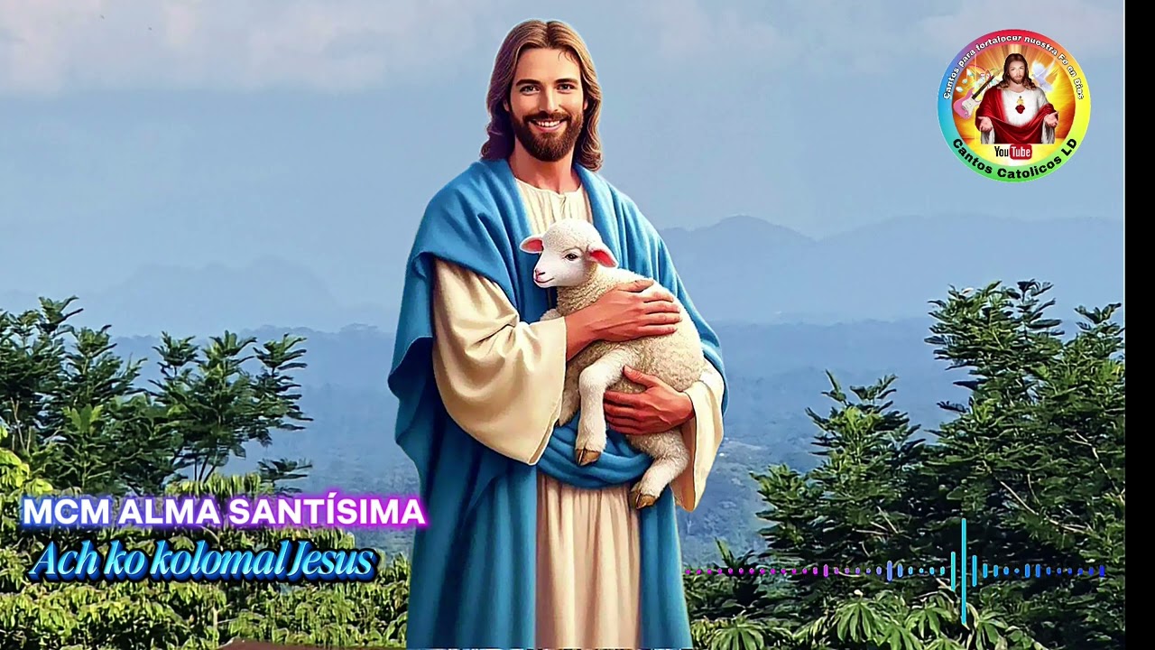 Ach ko kolomal Jesus - MCM Alma Santísima || Parroquia Santa Cruz