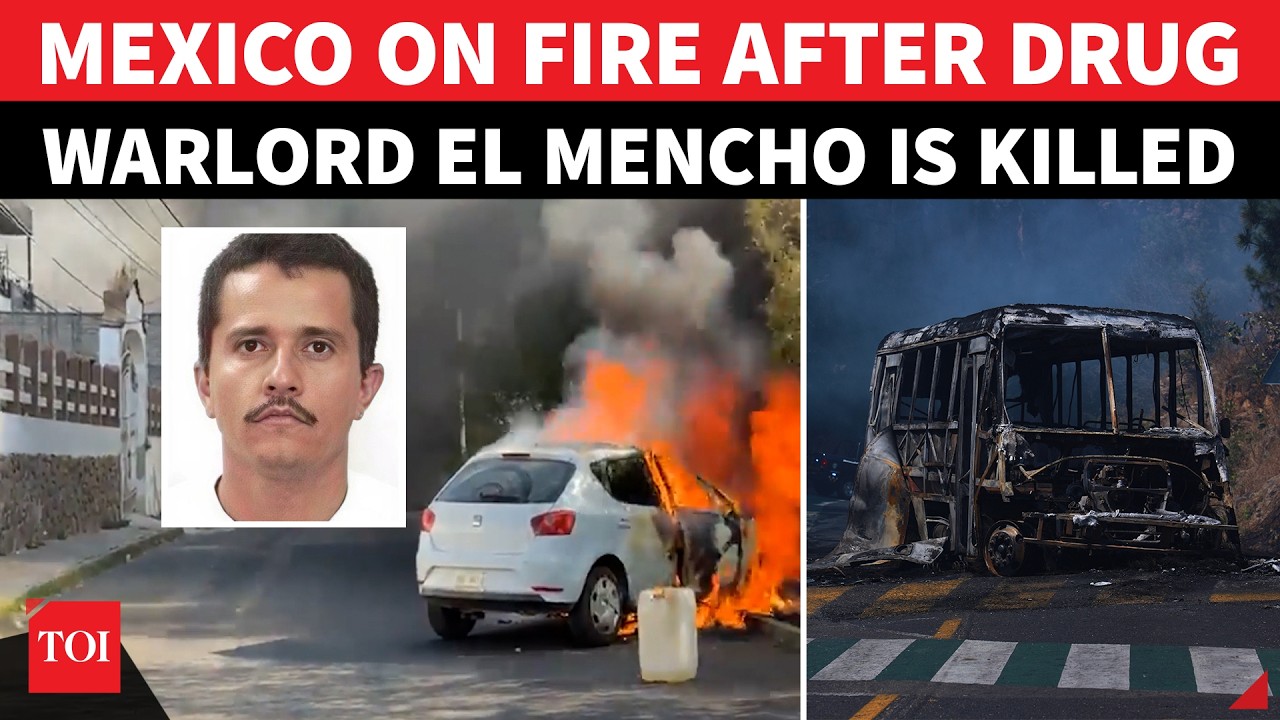 Mexico Highways Burn, Americans Go Into Hiding After Cartel Kingpin El Mencho Is Killed In Raid