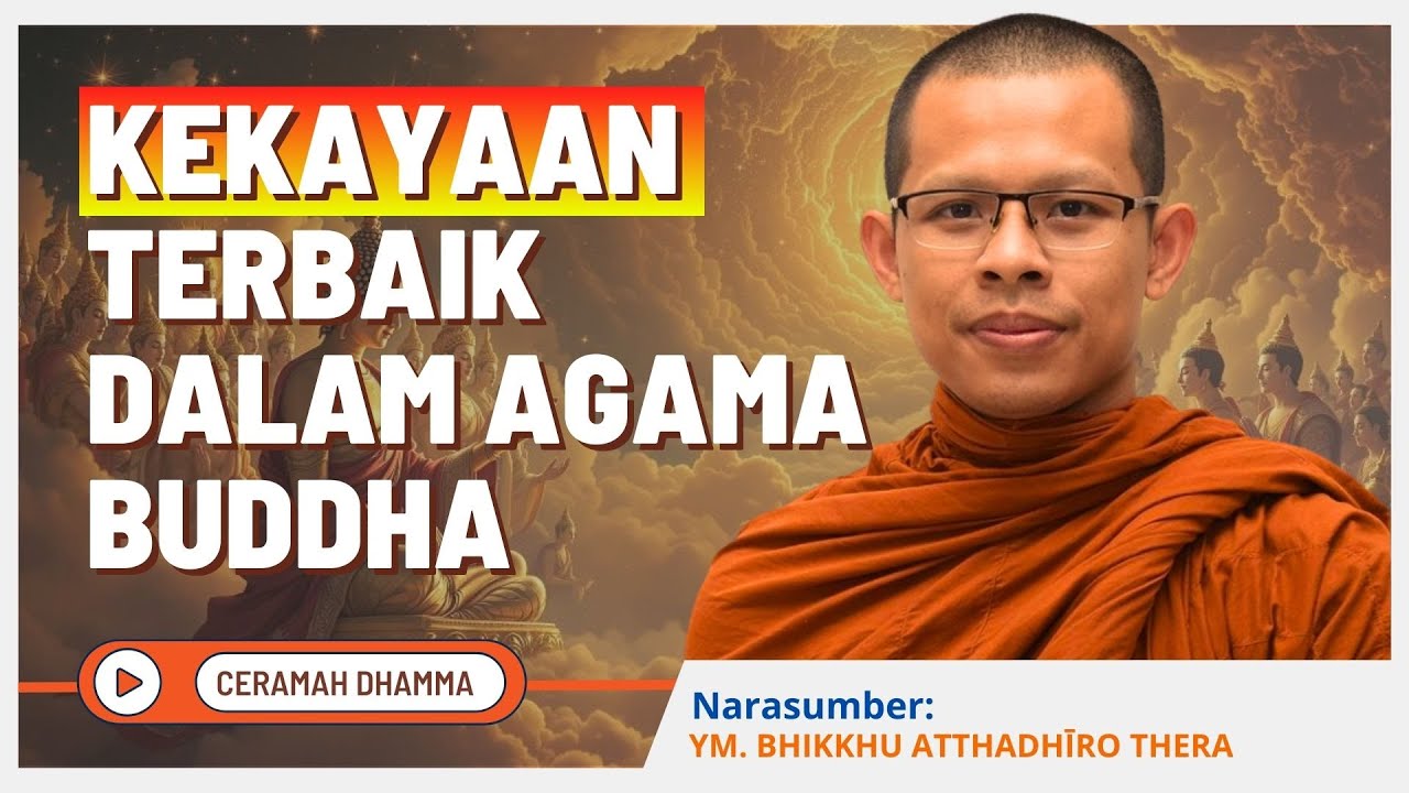Kekayaan Terbaik Dalam Agama Buddha || Bhikkhu Atthadhiro Thera || Dhamma Nusantara