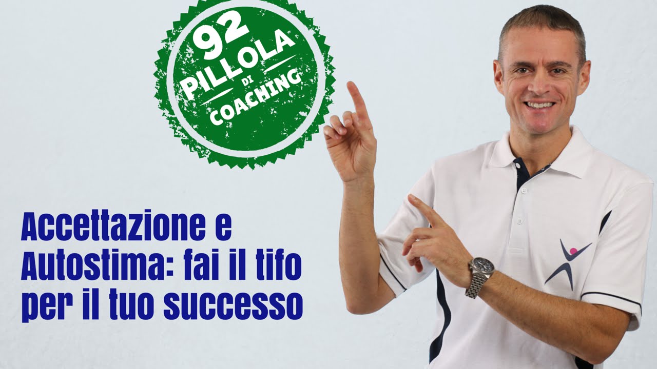 Accettazione e Autostima (Fai il tifo per te e per il tuo successo)
