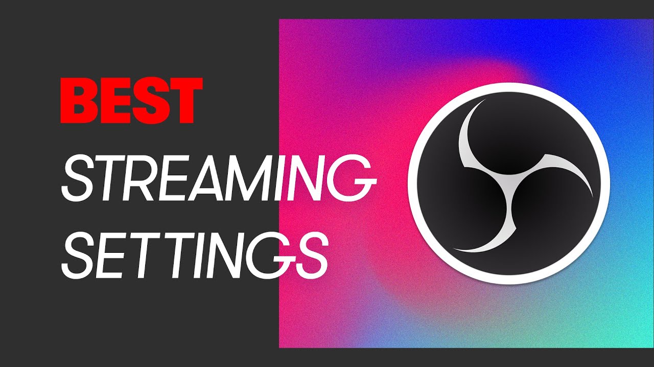 BEST (OBS STUDIO) STREAMING SETTINGS [TUTORIAL]