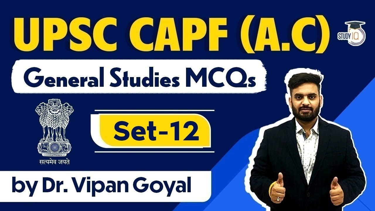 UPSC CAPF A.C.2021 General Studies MCQs Set 12 l UPSC CAPF Recruitment 2021 by Dr Vipan Goyal