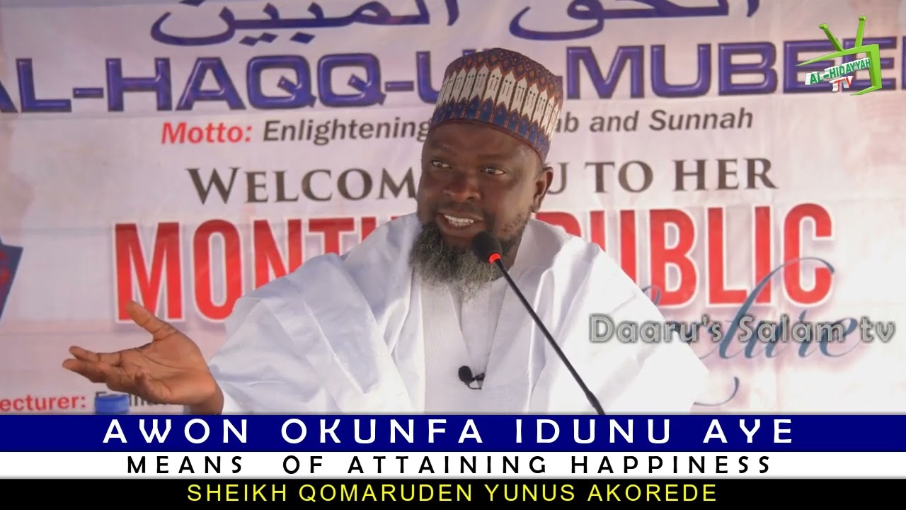 Awon okunfa idunu ayé By Fadilatul Sheikh Qomaruden Yunus Akorede hafizohulloh