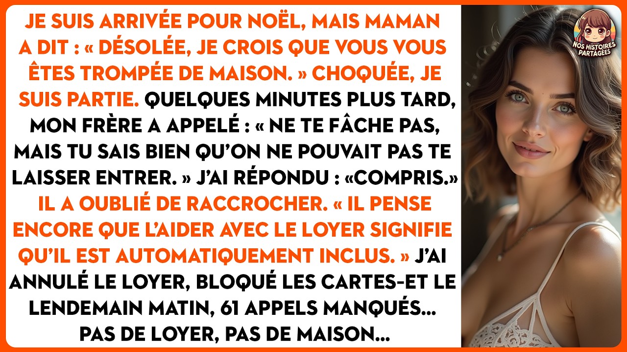 Je suis arrivée pour Noël, mais maman a dit : « Désolée, je crois que vous vous êtes trompée...