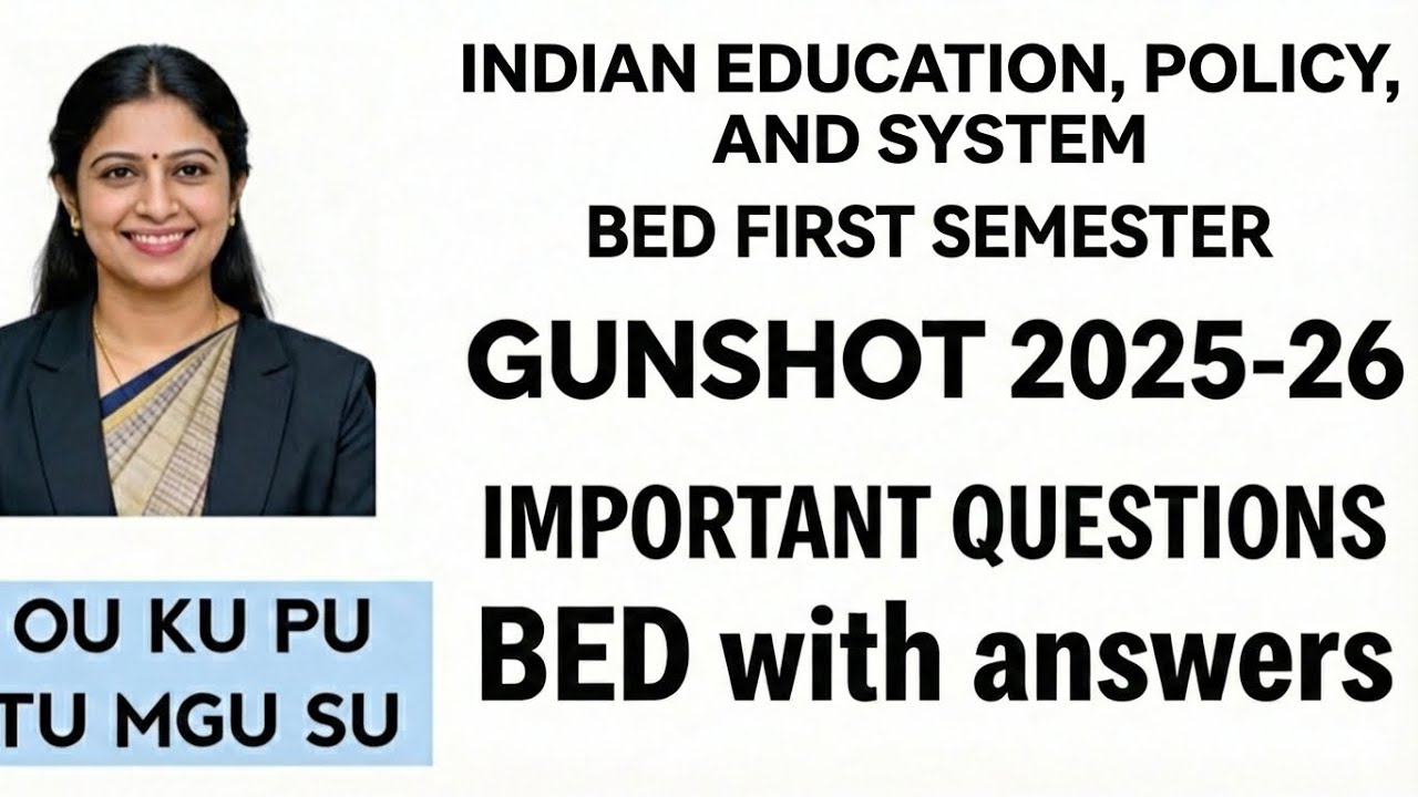 B.Ed First Semester Indian Education Policy & System Important Questions 2025-26 | OU KU PU 100%Pass