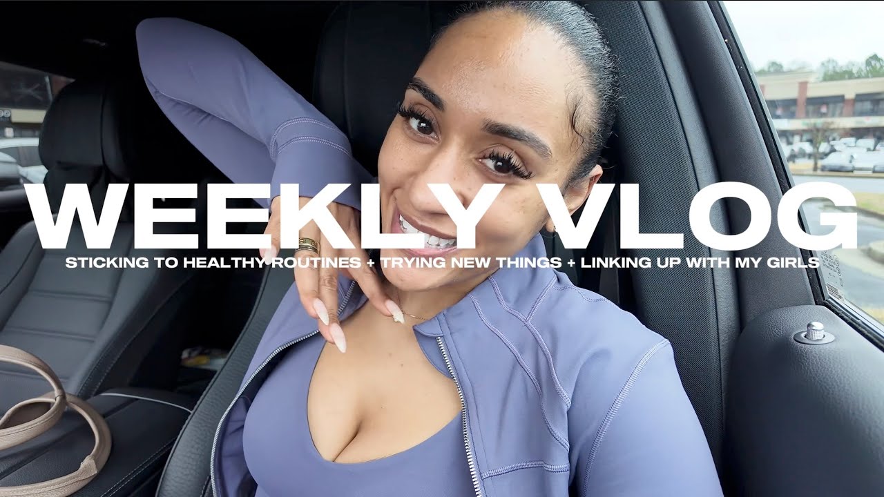 Setting and STICKING to healthy habits + trying new things + linking up with all my girls 