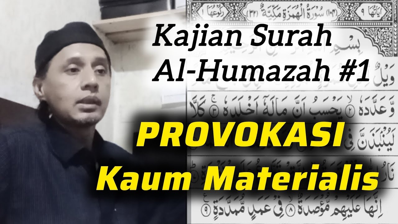 Kajian Surah Al-Humazah #1, Provokasi Kaum Materialis