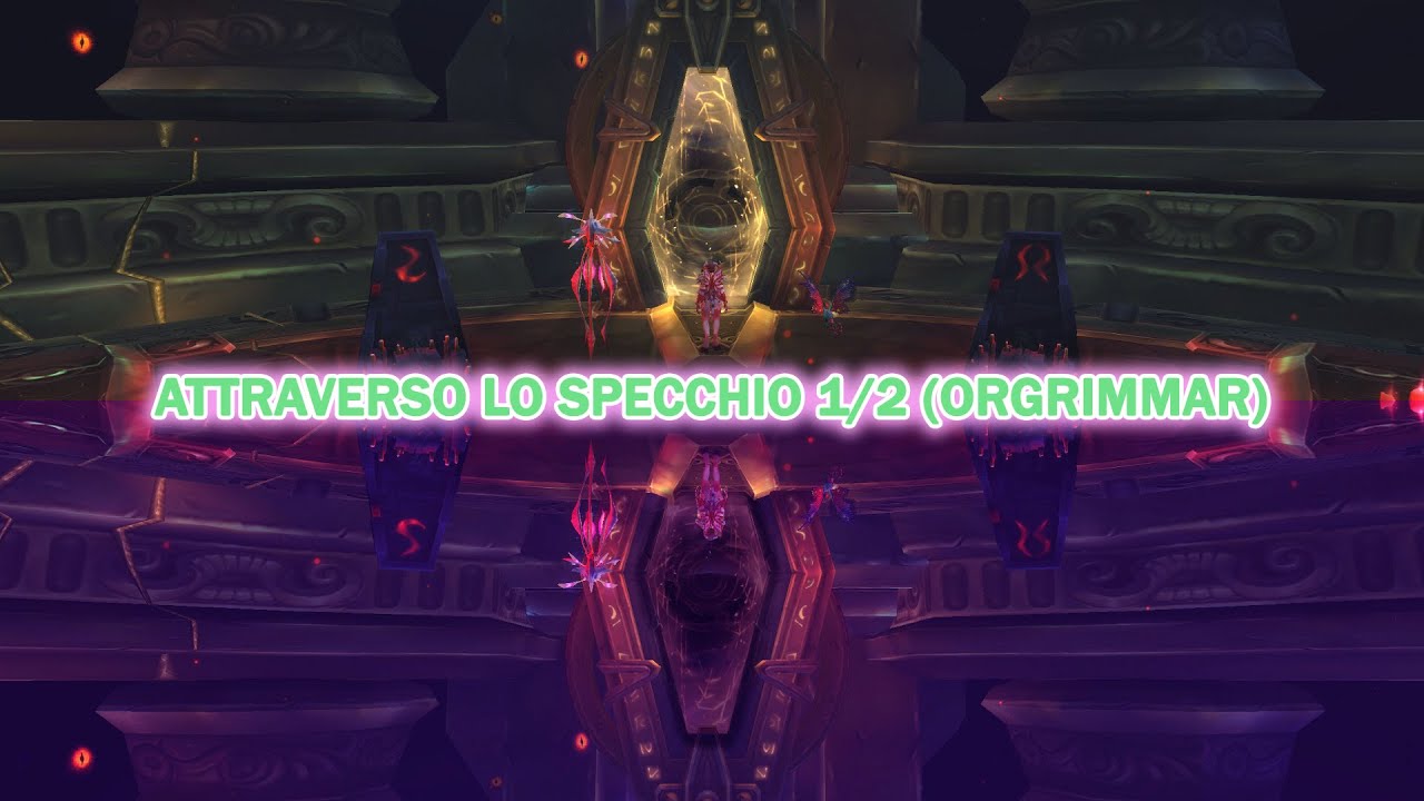 Attraverso lo Specchio 1/2 (Orgrimmar)