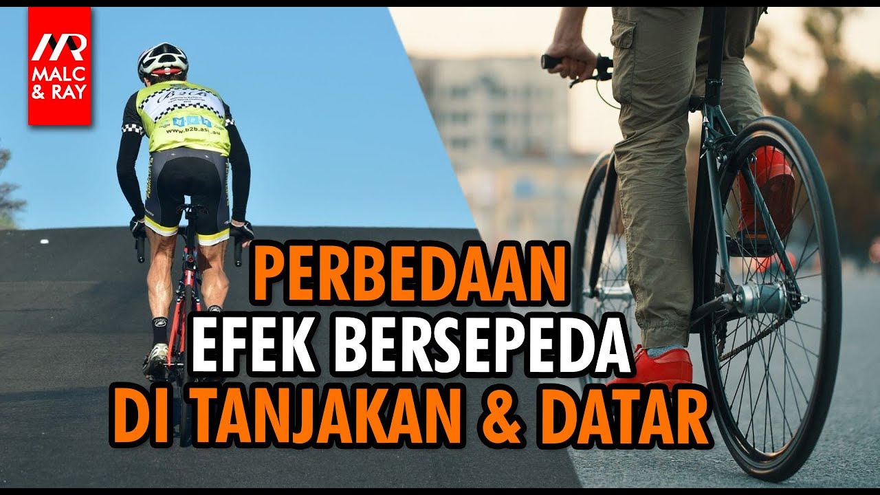 Perbedaan Bersepeda di Tanjakan dan Jalan Datar