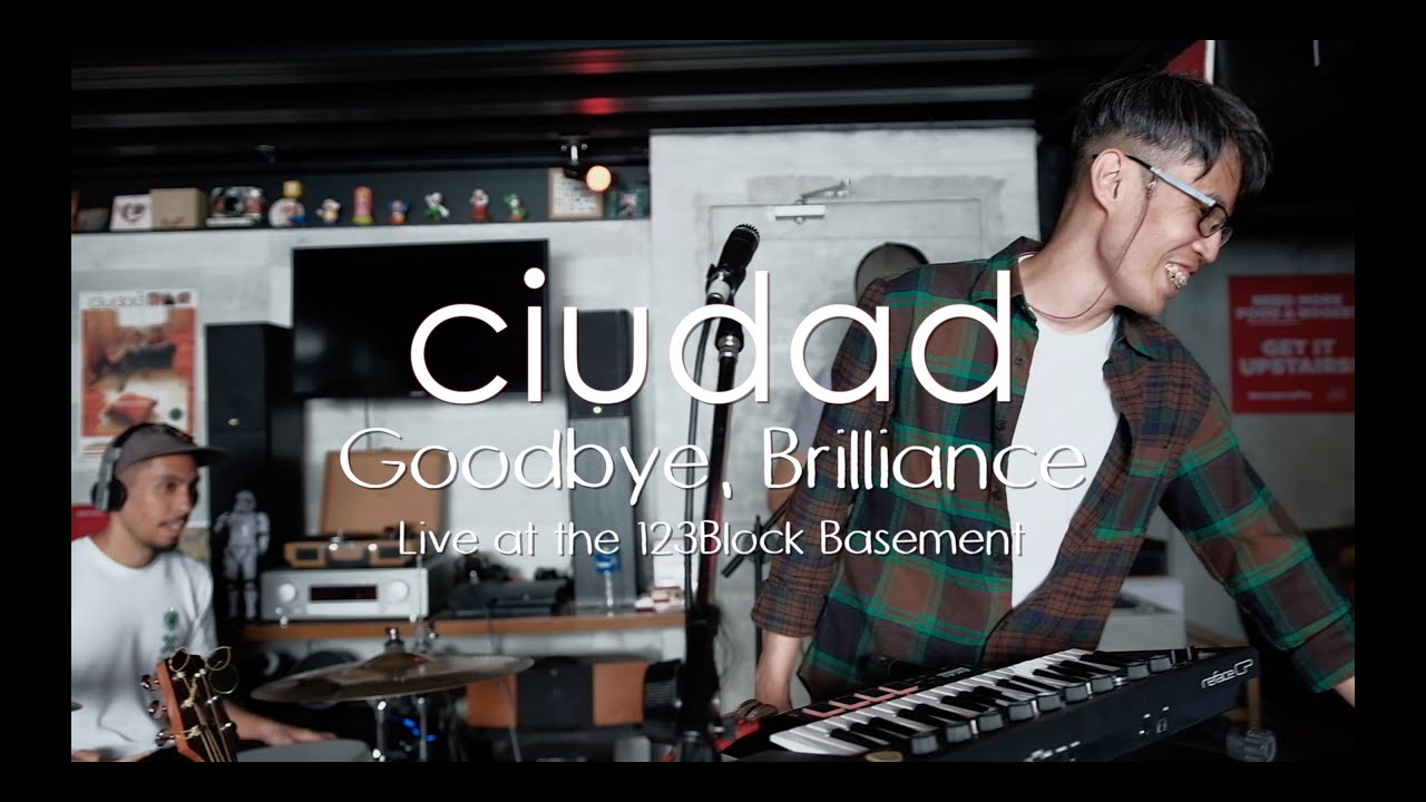 Ciudad - Goodbye, Brilliance - Live at the 123Block Basement