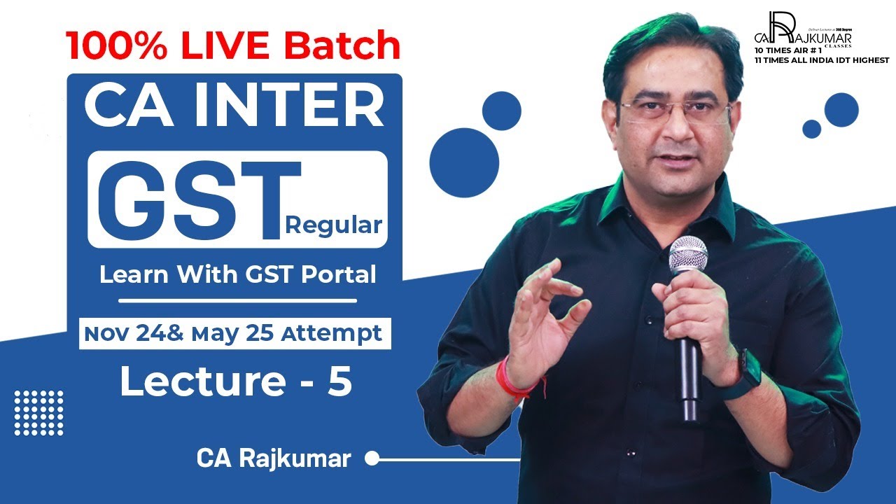 📘 CA Inter GST Regular Batch Nov '24 & May '25 | GST Portal | Lecture - 5 With CA Raj Kumar! 🌐🎓