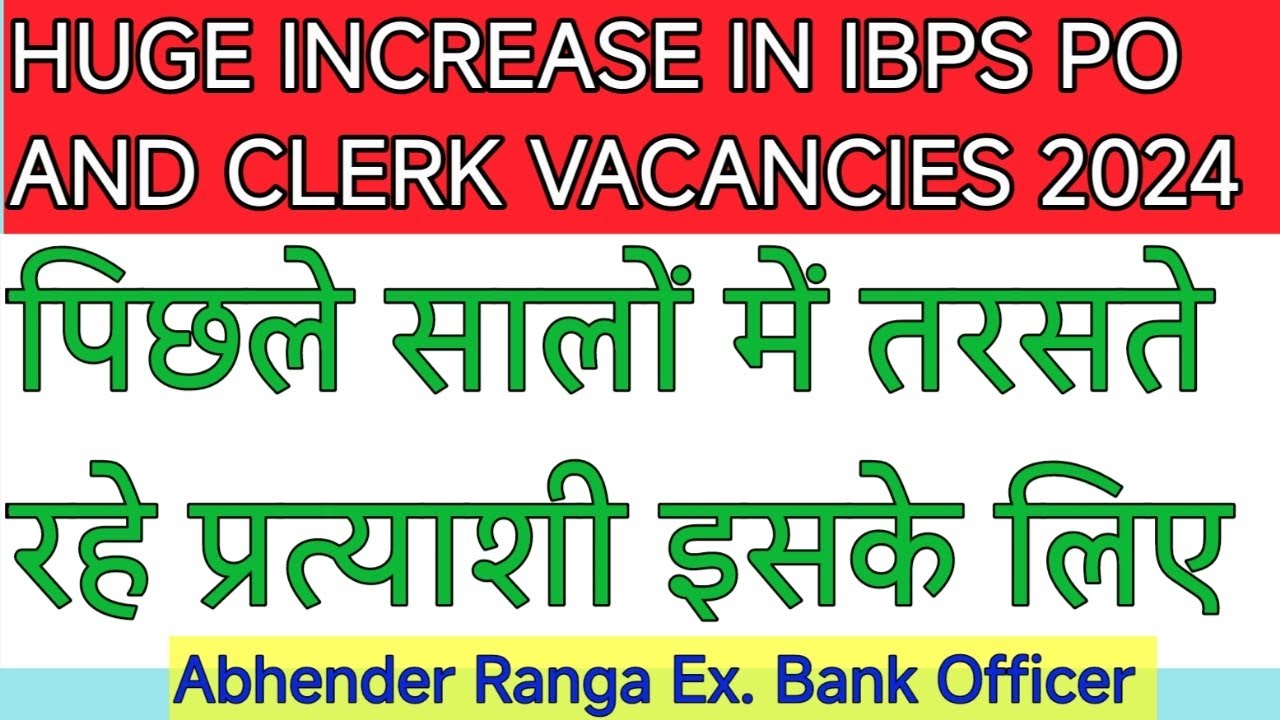 HUGE INCREASE IN IBPS PO AND CLERK VACANCIES 2024#ibps #ibpsclerk2024 #ibpspo
