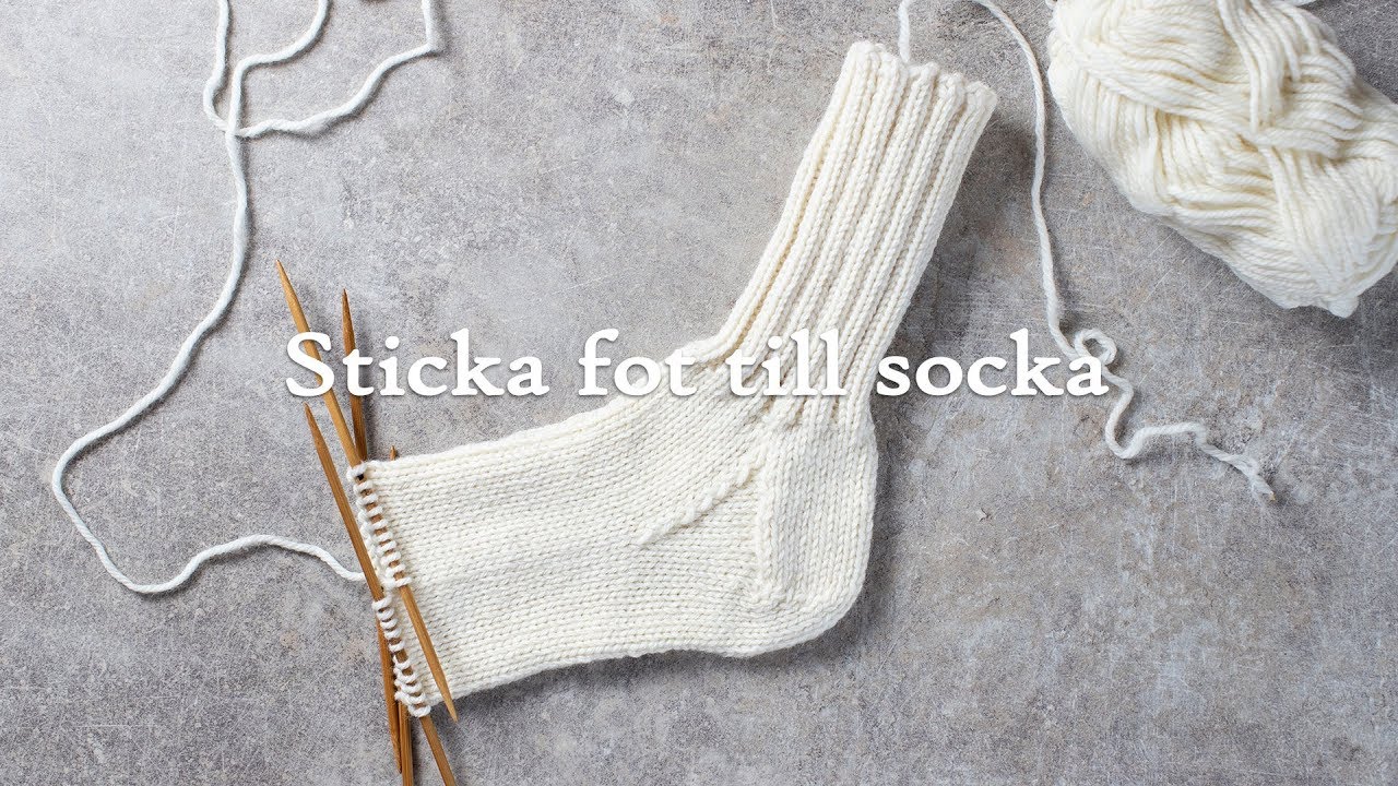 Lär dig att sticka raggsockor - del 3: sticka foten