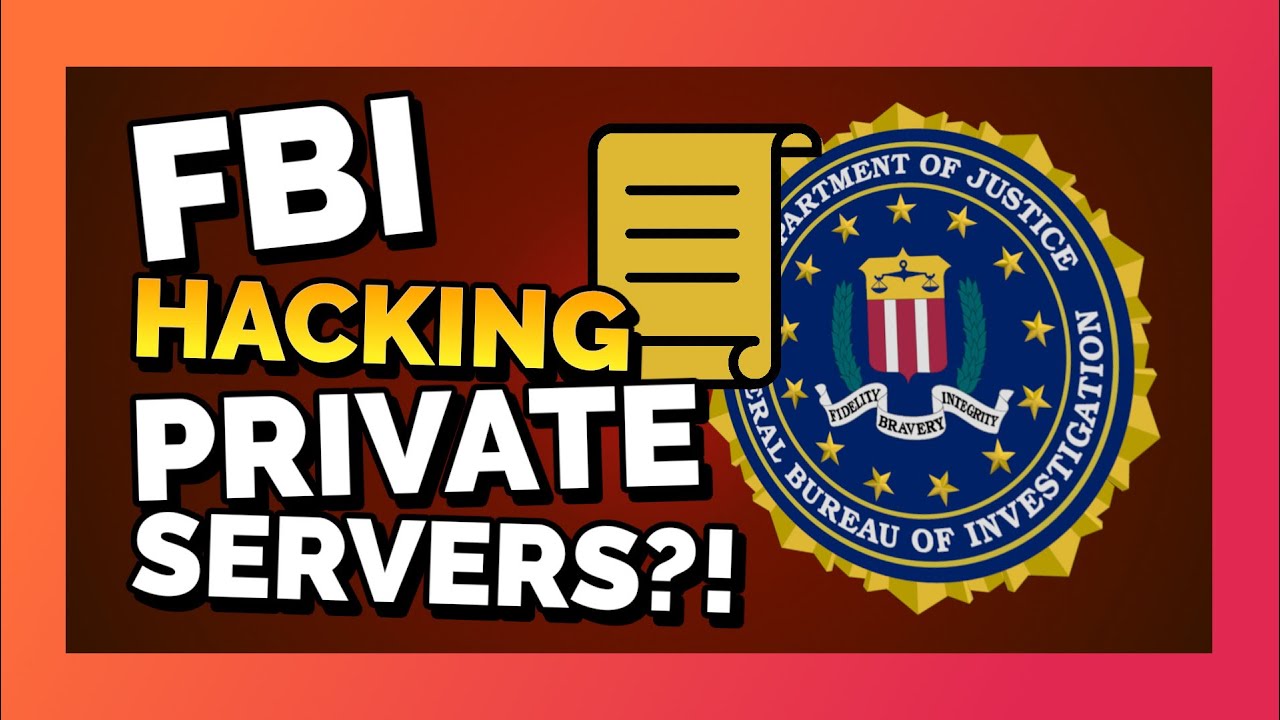 FBI gets warrant to HACK PRIVATE SERVERS?
