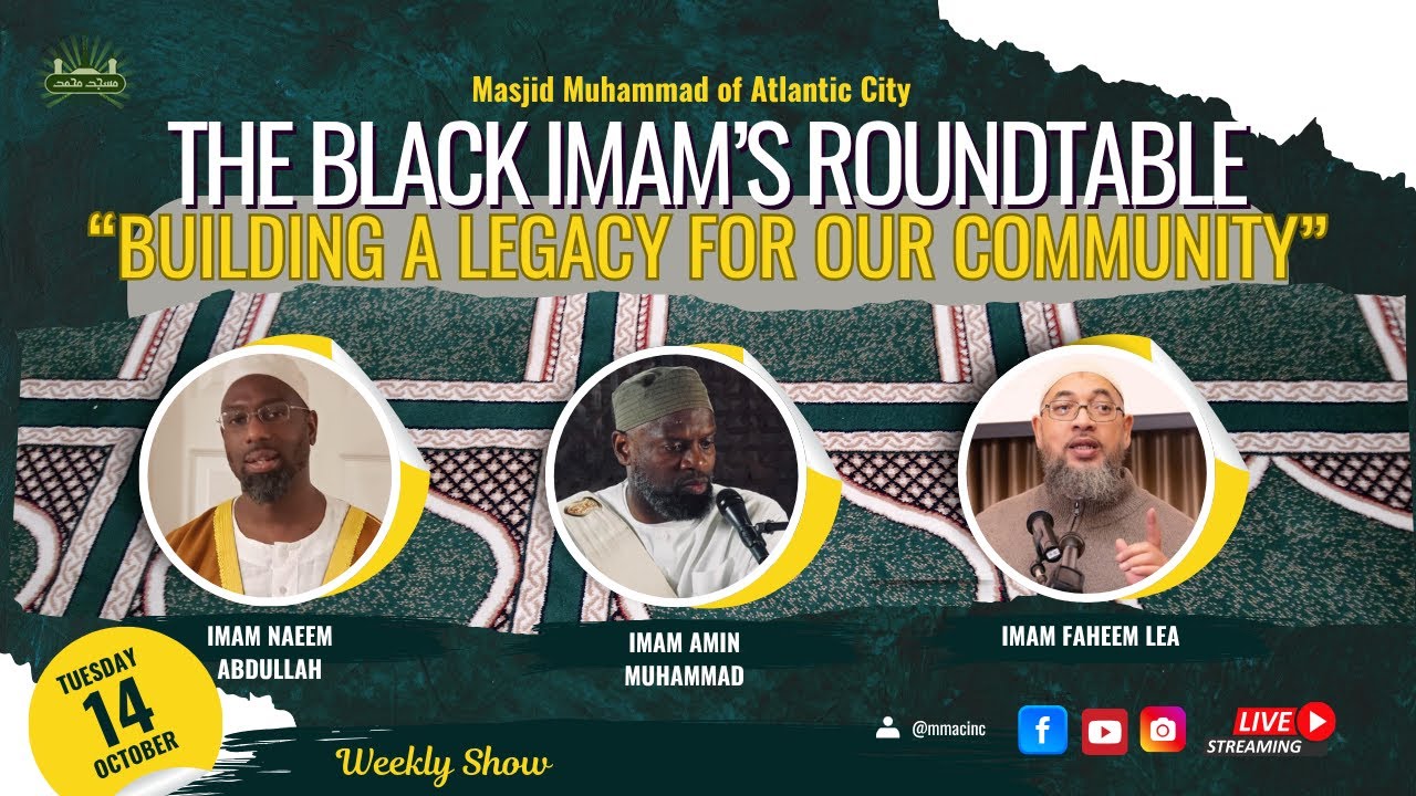 “Building a Legacy for our Community.” The Black Imam's Roundtable.
